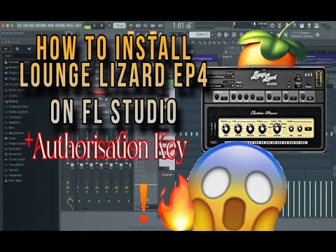🔥How to install LOUNGE LIZARD EP 4 (+ Authorisation key) on fl studio  | Free plugin !!