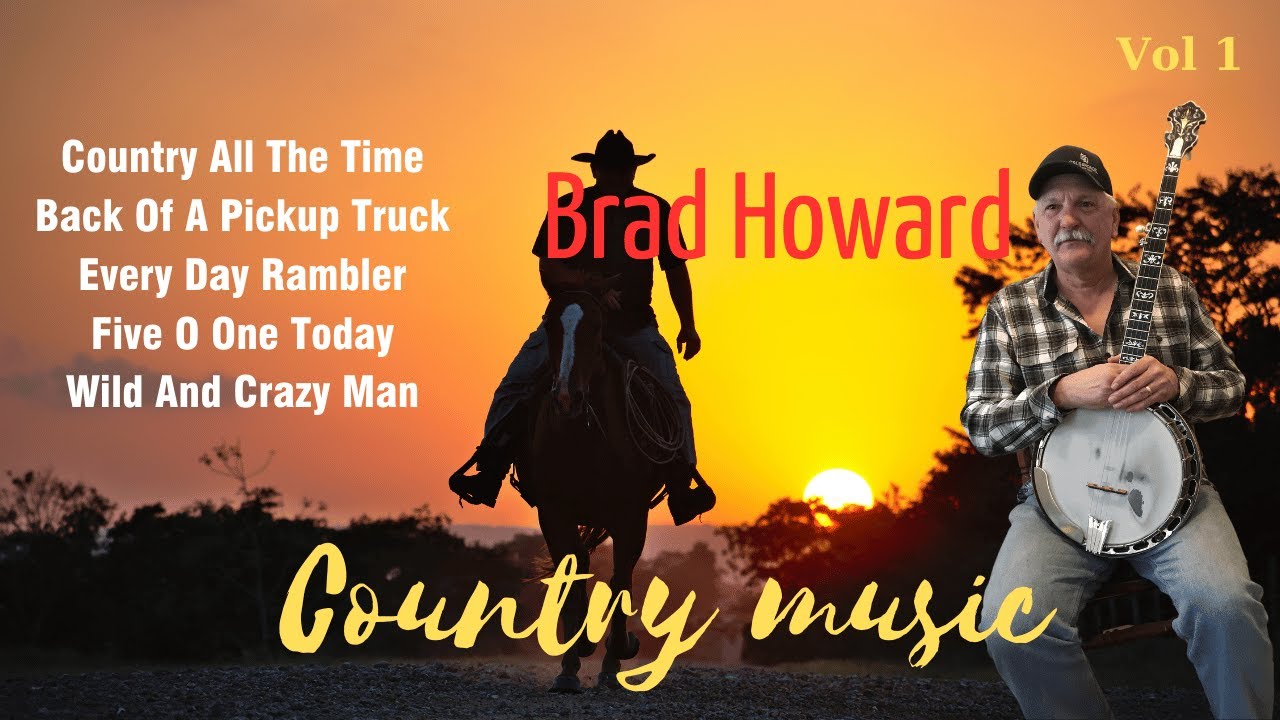 Brad Howard's AMAZING Country Music Playlist! ( Vol 1)