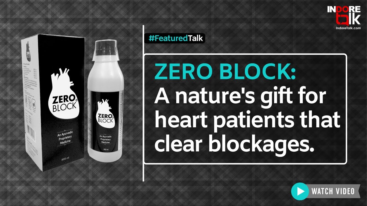 Zero Block, An Ayurvedic Medicine for Heart Blockages Featured Talk