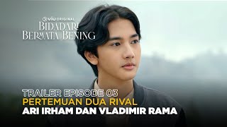 Bidadari Bermata Bening | Trailer Eps. 3 | Zoe Abbas Jackson, Ari Irham, Vladimir Rama, Teuku Ryan