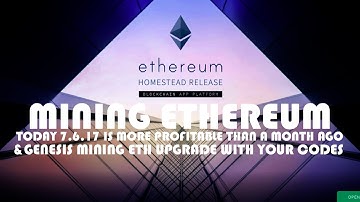 MINING ETHEREUM TODAY 7.JUNE.17 IS MORE PROFITABLE THAN A MONTH AGO & GENESIS MINING ETH UPGRADE