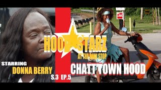 CHATT'TOWN "HOOD STARZ AT THE QUIK STOP" S.3  EP.5 *PLEASE SHARE*