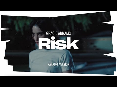 Gracie Abrams - Risk (Karaoke Version