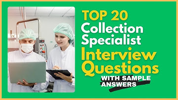 Collection Specialist Interview Questions and Answers for 2025