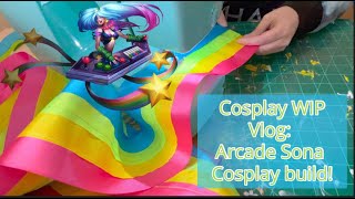 Arcade Sona Cosplay build! - Cosplay WIP Vlog