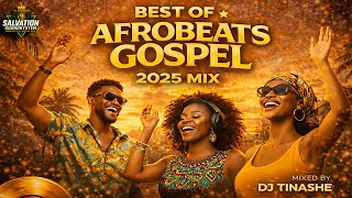 Best of Afrobeats Gospel 2025 Mix 🎄🔥 | Christmas Eve Praise Party | DJ Tinashe