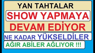 Yan Tahtalar Show Yapmaya Devam Edi̇yor Ne Kadar Yükseldi̇ler Ağir Abi̇ler Ağliyor Bist Borsa