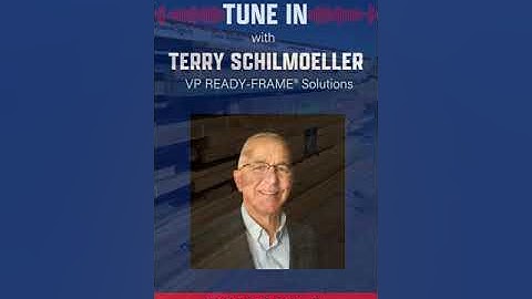 Episode Four: READY-FRAME® Talk with Builders FirstSource Expert Terry