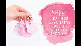 CRICUT FAUX LEATHER KEYCHAINS WITH GLITTER IRON-ON AND CRICUT OFFSET!  HOW TO IRON ON FAUX LEATHER