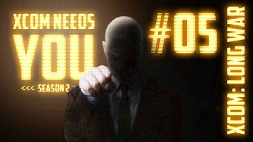 XCOM Needs You #05 Season 2 - Long War 14 Mod