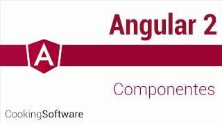 Angular 2 - 12 - Arquitectura. Componentes