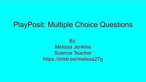 PlayPosit: Multiple Choice Questions