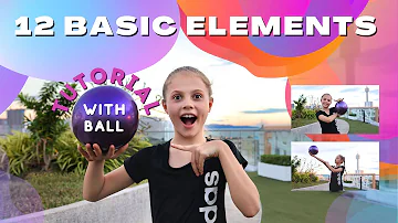 12 BASIC ELEMENTS WITH BALL / Rhythmic Gymnastics Apparatus, Ball Skills / Tutorial