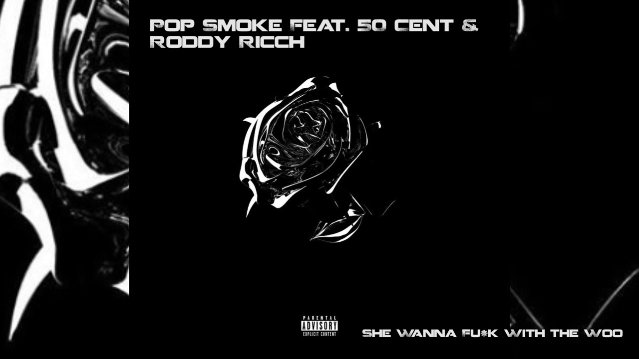 Mp3 Pop Smoke Feat 50 Cent Roddy Ricch She Wanna Fuck With