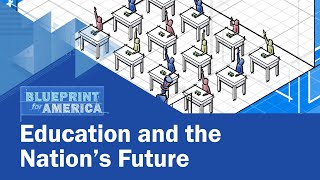 Education and the Nation’s Future: Blueprint for America