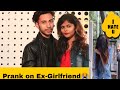 Prank on my exgirlfriend gone extremely emotional   mohit roy