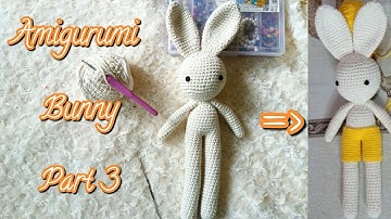 Tutorial Rajut AMIGURUMI BUNNY RABBIT Crochet Part 3