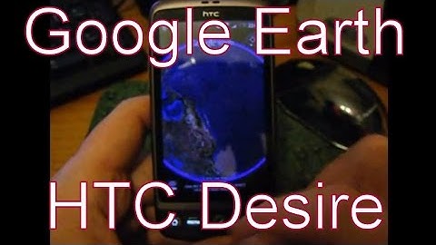 Google Earth On HTC Desire Android Mobile Phone
