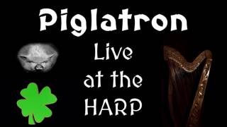 Piglatron - Live at The Harp (FULL LIVE ALBUM) @ZMoulton