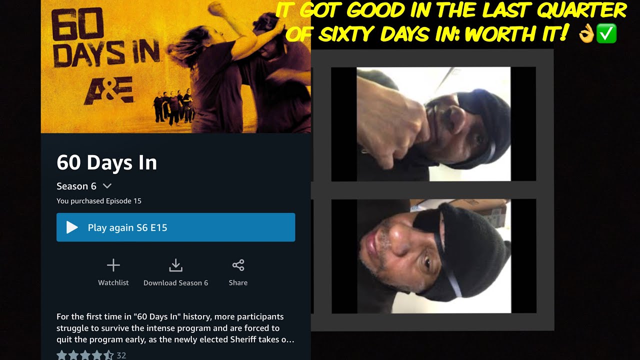 60 DAYS IN SEASON 6 A&E REVIEW (NO SPOILERS)