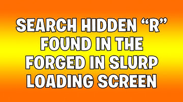 Search hidden R in the forged in slurp loading screen - Fortnite chapter 2