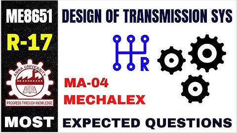 ME8651 | DESIGN OF TRANSMISSION SYSTEMS | R17 | IMPORTANT TOPICS | MECHALEX | ANNAUNUVERSITY | MECH