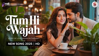 Tum Hi Wajah | New Song 2025 | New Hindi Song | Romantic Song | Heart Touching Song