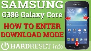 DOWNLOAD MODE -  Samsung G386 Galaxy Core LTE - HOW TO ENTER