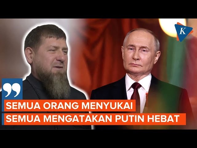 Blak-blakan Pemimpin Chechnya Akui Rusia Tak Punya Kandidat Presiden Sekaliber Putin class=