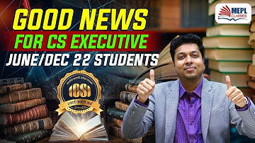 Good News For CS Executive June/Dec 22 Students - MEPL | Mohit Agarwal
