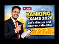 LIVE 🔴 Banking Exams 2026 | Full Guidance + Your Doubts Solved