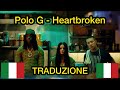 Polo G - Heartbroken | Traduzione italiana 🇮🇹