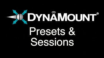 DynaMount Presets & Sessions Tutorial