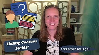 Hiding Custom Fields! #streamlinedlegal