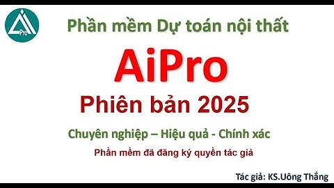 Giới thiệu phần mềm Dự toán nội thất AiPro phiên bản 2025 [Dự toán AiPro] ra mắt 7.112.204