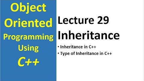 introduction to inheritance in c++ with Exmaple | Type of Inheritance in C++ -29