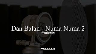 Dan Balan - Numa Numa 2 (Acapella/Vocals Only) @VocellaProjects