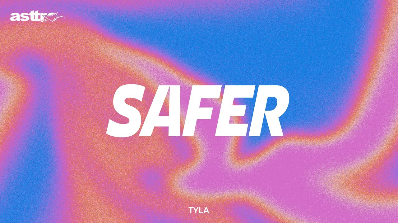 TYLA - SAFER