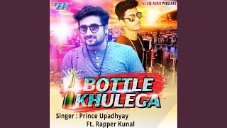 Bottle khulega (feat. kunal)