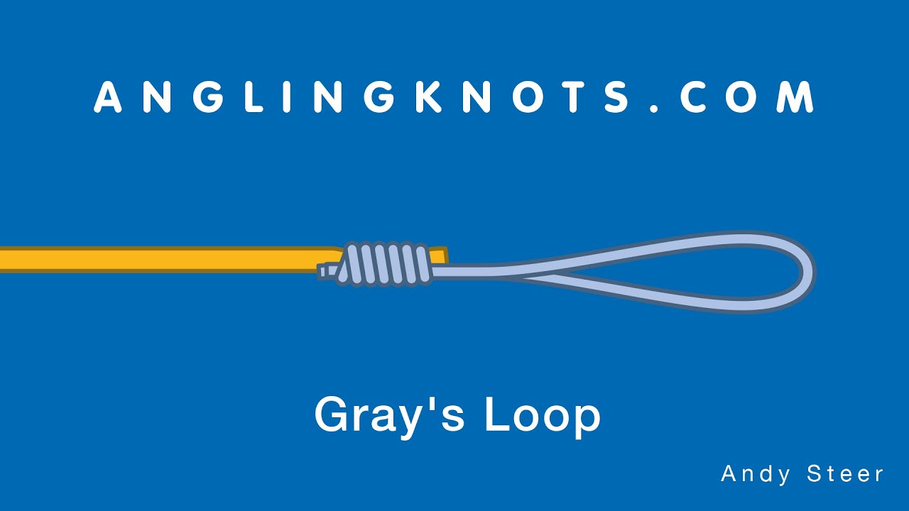 How To Tie Gray's Loop - YouTube