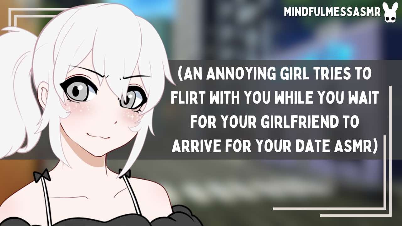 I Feel A Connection (Annoying Girl ASMR)