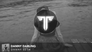 Danny Seth - Danny Darling (Prod. Zach Nahome)