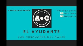 EL AYUDANTE - LOS HURACANES DEL NORTE - KARAOKE 🎤