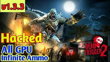 Dead Trigger 2 Mod Apk+Data for All GPU (HACKED) | Infinte Ammo