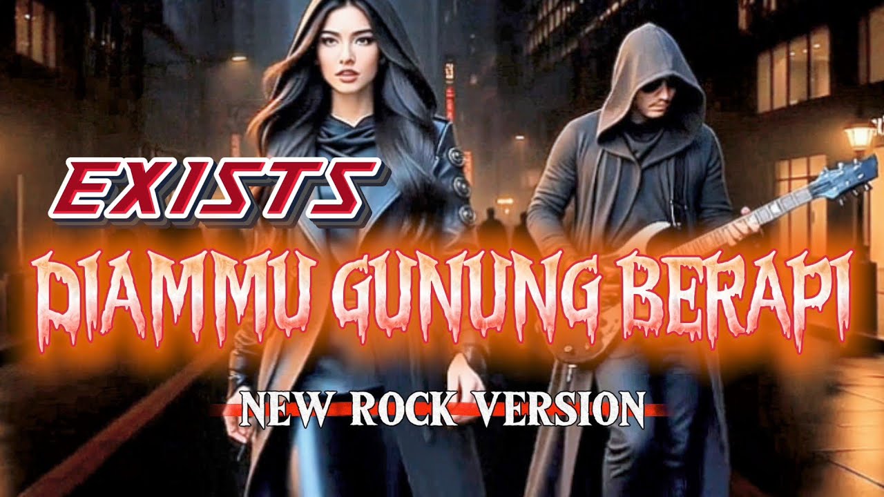 DIAMMU GUNUNG BERAPI - EXISTS [ ROCK VERSION ] (Lirik Lagu) 