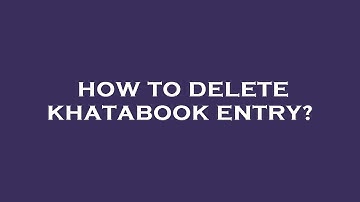 How to delete khatabook entry?