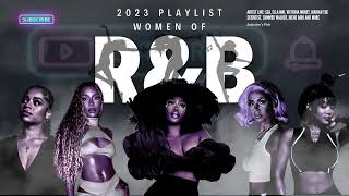 Women Of R&B | Female R&B Chill Mix 2023