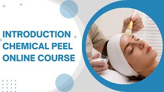 Introduction to Chemical Peel Course