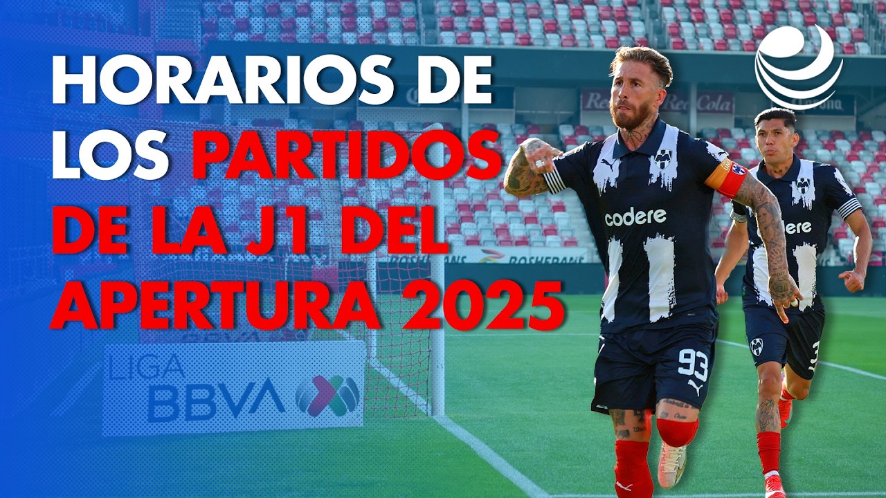 Apertura 2025: Horarios de los partidos de la Jornada 1 de la Liga MX ...