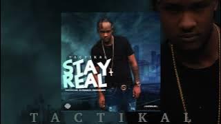 Tactikal - Stay Real (Official Audio)